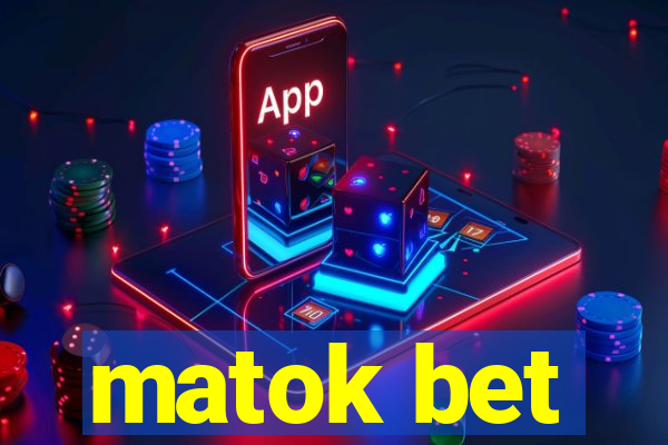 matok bet